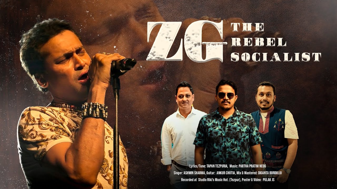 ZG THE REBEL SOCIALIST / Tapan Tezpuria / Partha Pratim Neog /Ashwin Sharma 