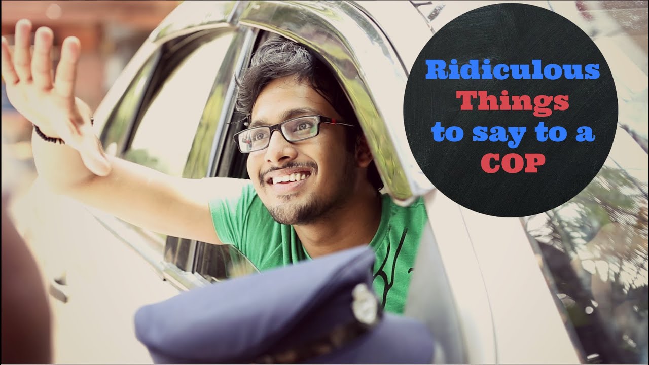 Rascalas | Ridiculous things to say to a Traffic Cop in 90 Seconds