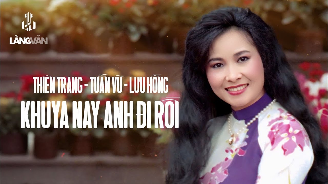 Khuya Nay Anh Đi Rồi (Tuyển Tập) | Thiên Trang, Lưu Hồng, Tuấn Vũ | Thiên Trang Official