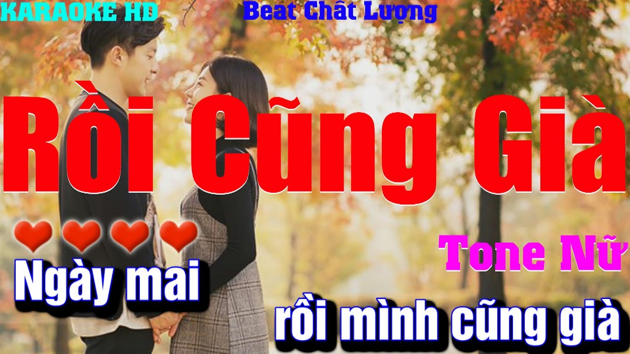 Karaoke Rồi Cũng Già l Tone Nữ l Beat phối Al mới 2026 Âm thanh ra chất lượng,nhạc cực hay,dễ hát