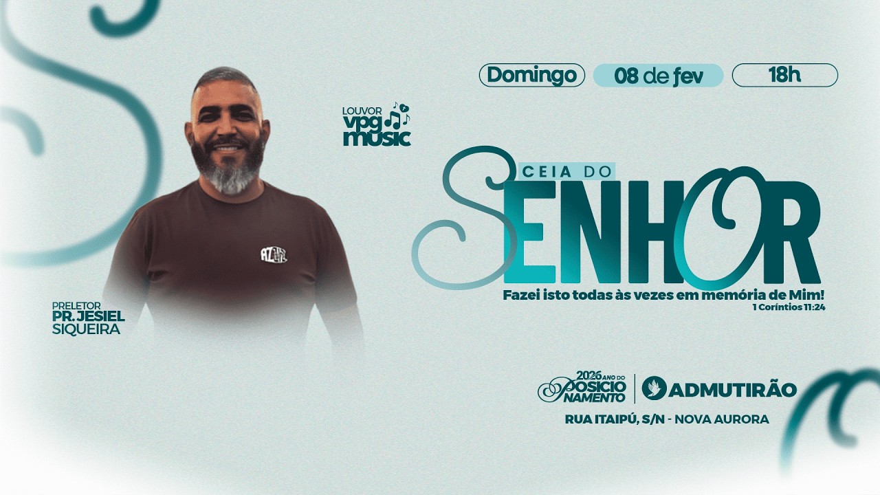 CEIA DO SENHOR (BATISMO) - PR. JESIEL SIQUEIRA - ADMUTIRÃO AO VIVO - 08/02/2026