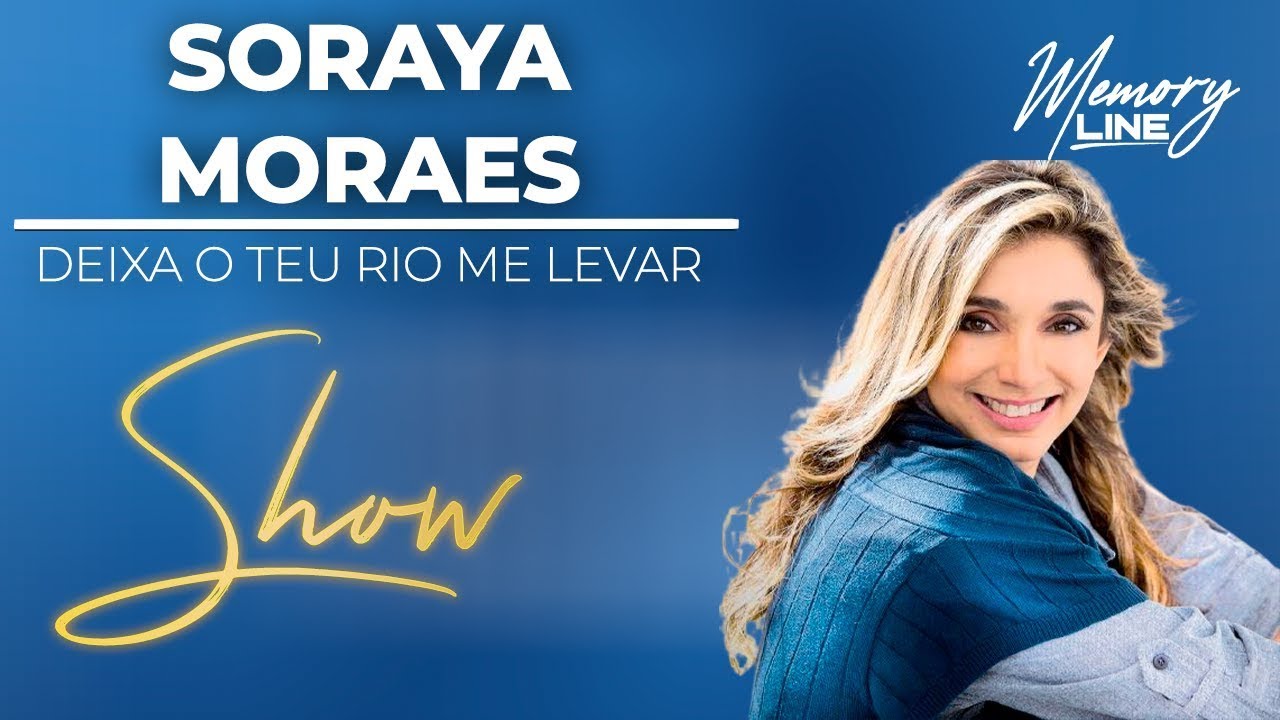 Soraya Moraes - Deixa o Teu Rio Me Levar - Ao Vivo (DVD COMPLETO)
