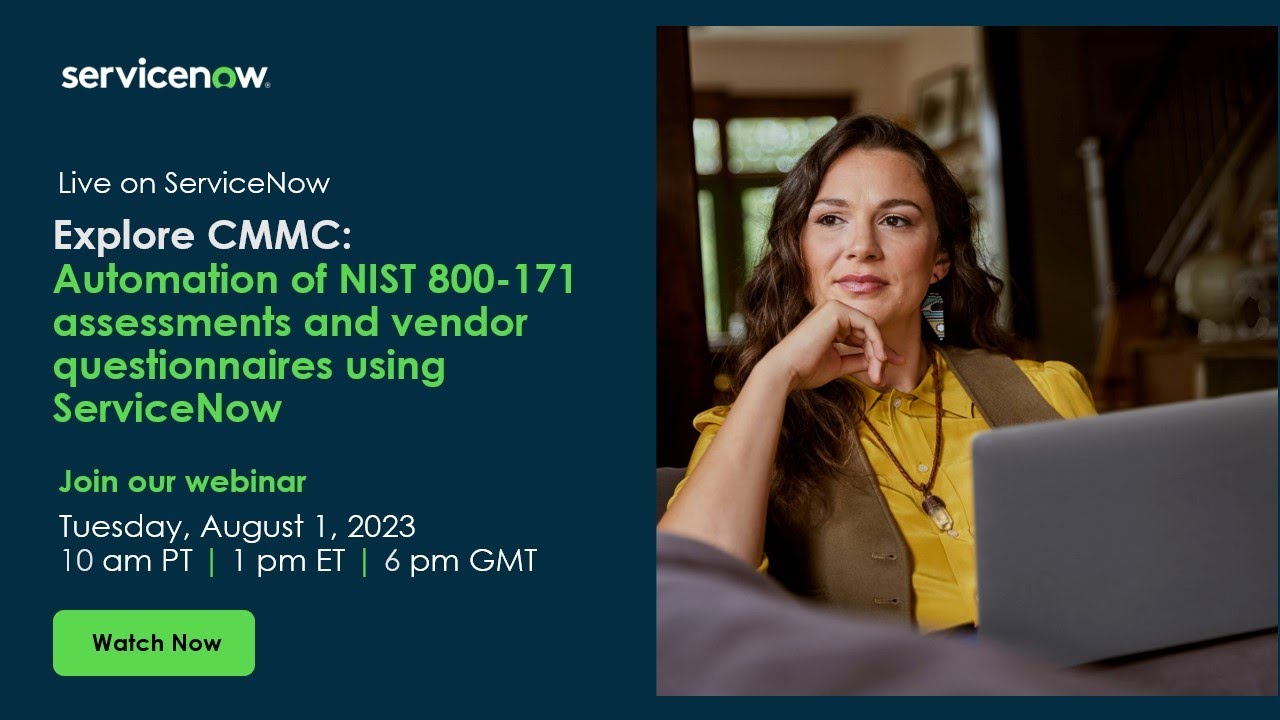 Explore CMMC:​ Automation of NIST 800-171 assessments and vendor questionnaires using ServiceNow