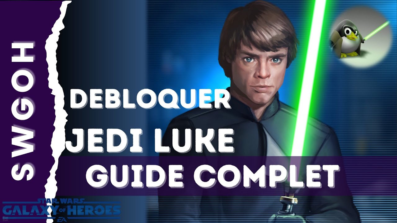 Guide Jedi Luke ! Tous les niveaux en détail (surtout le T6) | SWGoH FR