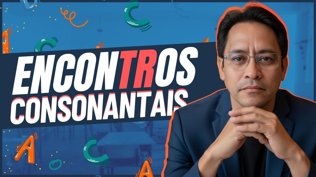 Chega de Dúvidas! Domine os Encontros Consonantais de Forma RÁPIDA e FÁCIL