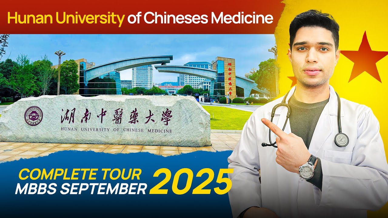 Hunan University of Chinese Medicine • MBBS September intake 2025 🇨🇳