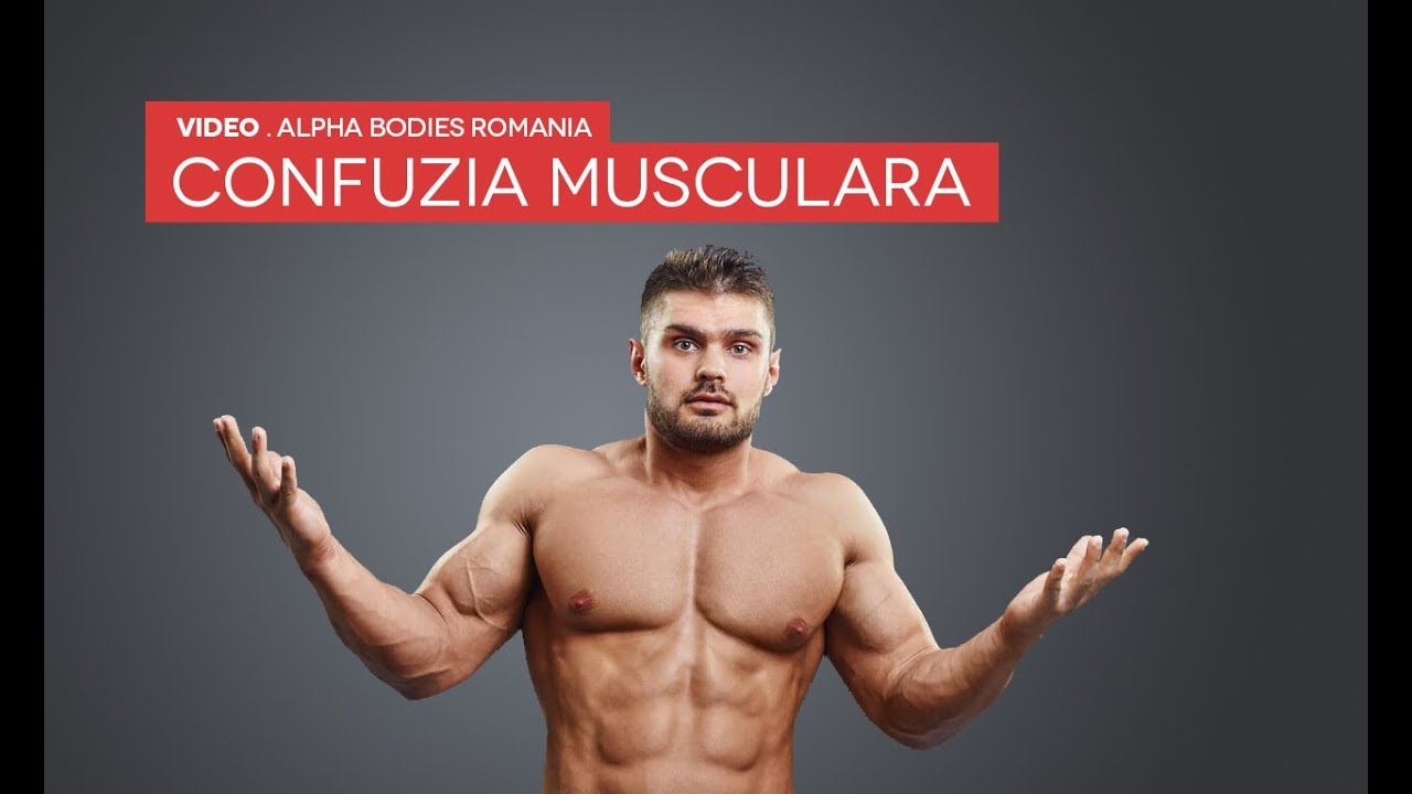 Confuzia musculara: strategie sau prostie ?
