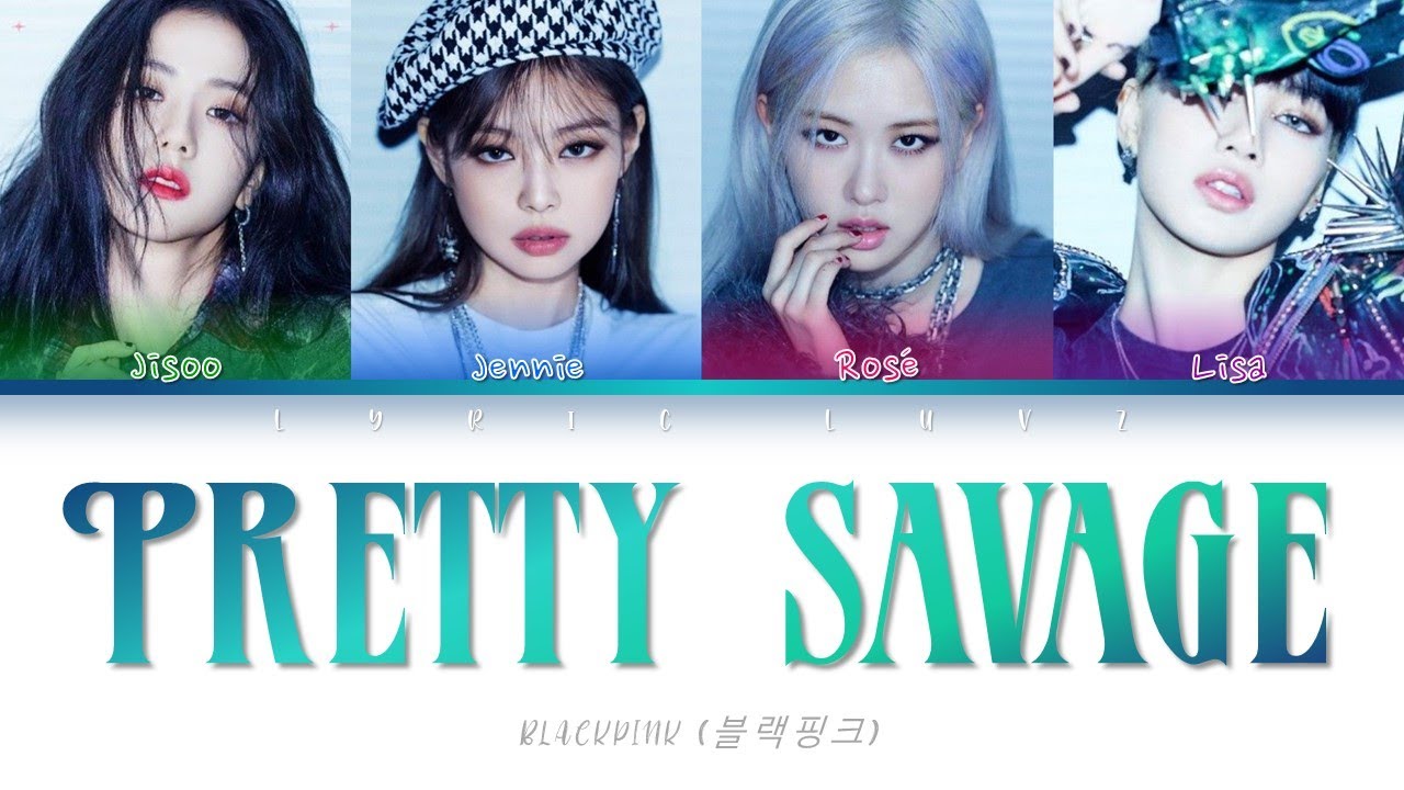 BLACKPINK (블랙핑크) - PRETTY SAVAGE Color Coded Lyrics Han|Rom|Eng