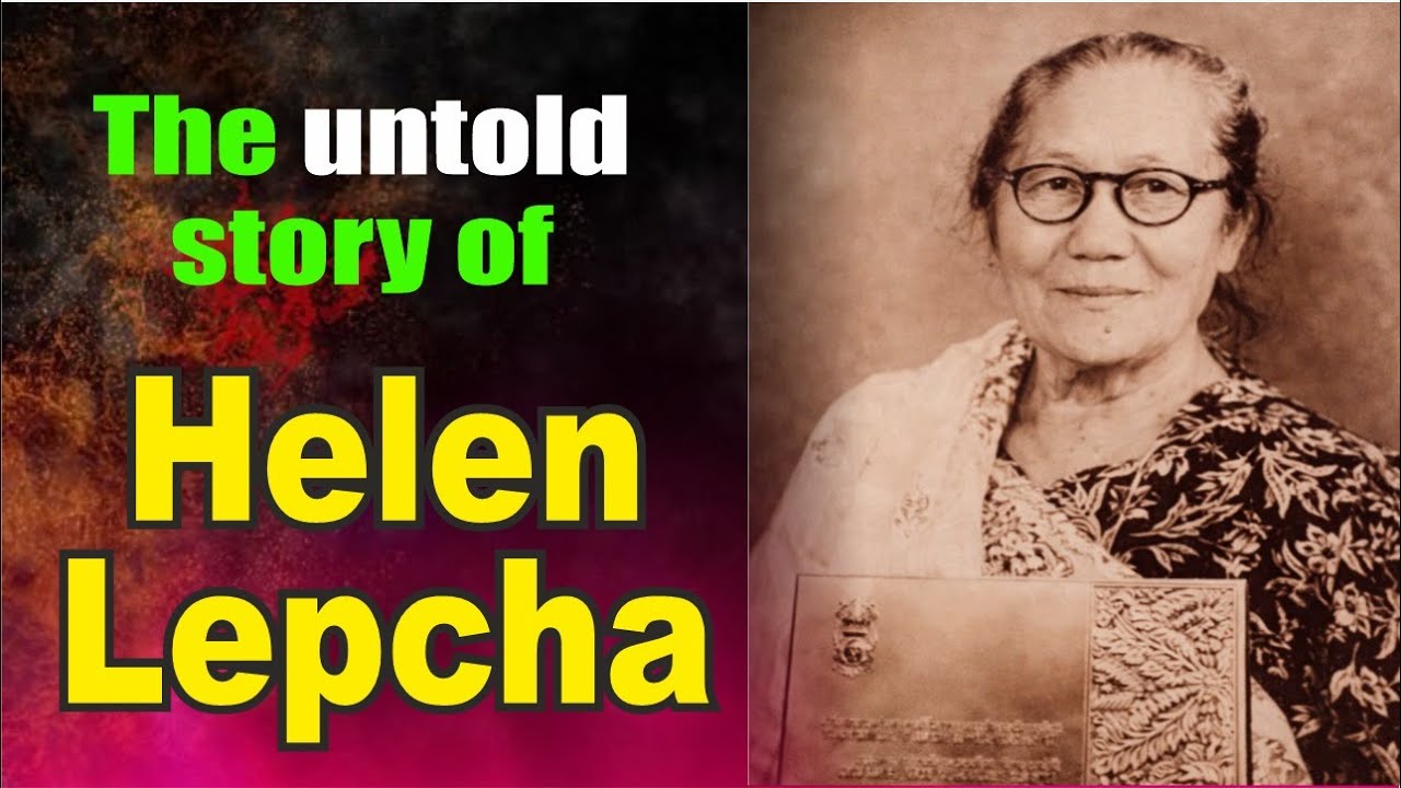 The ontold story of Helen Lepcha l Freedom Fighter 