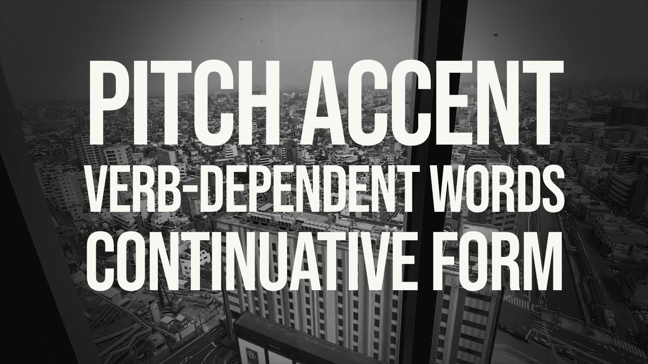 Japanese Pitch Accent | Verb-dependent Words | Continuative Form