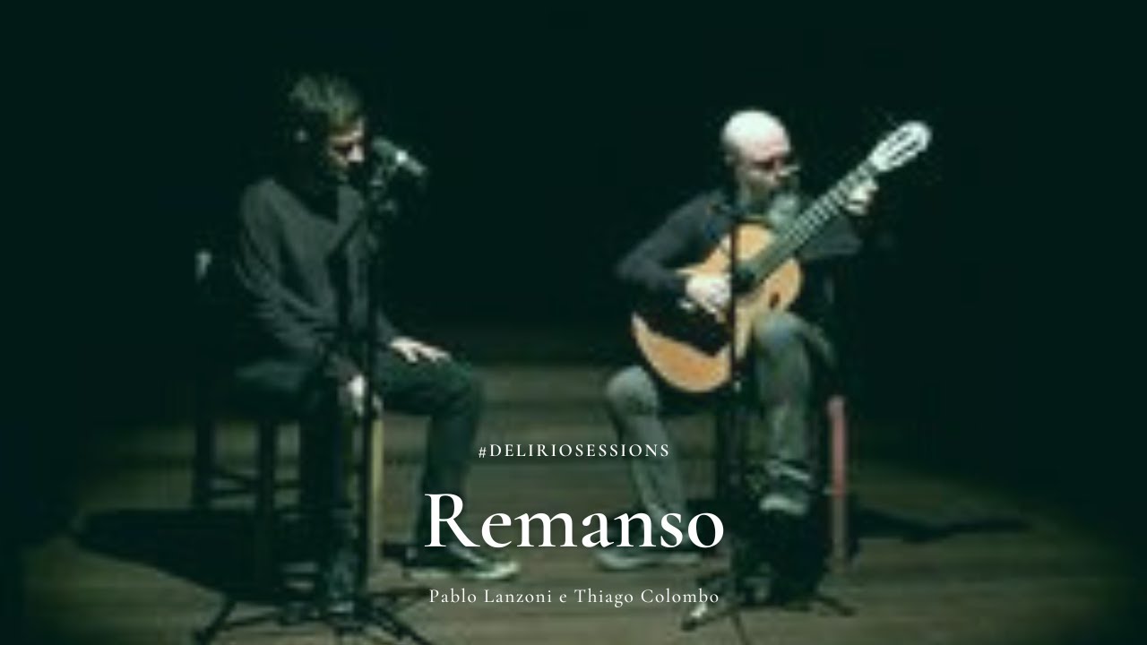 Remanso (Pablo Lanzoni e Thiago Colombo) #deliriosessions