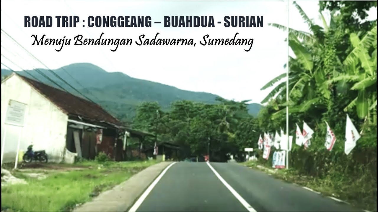ROAD TRIP || CONGGEANG - BUAHDUA - SURIAN, MENUJU BENDUNGAN SADAWARNA SUMEDANG