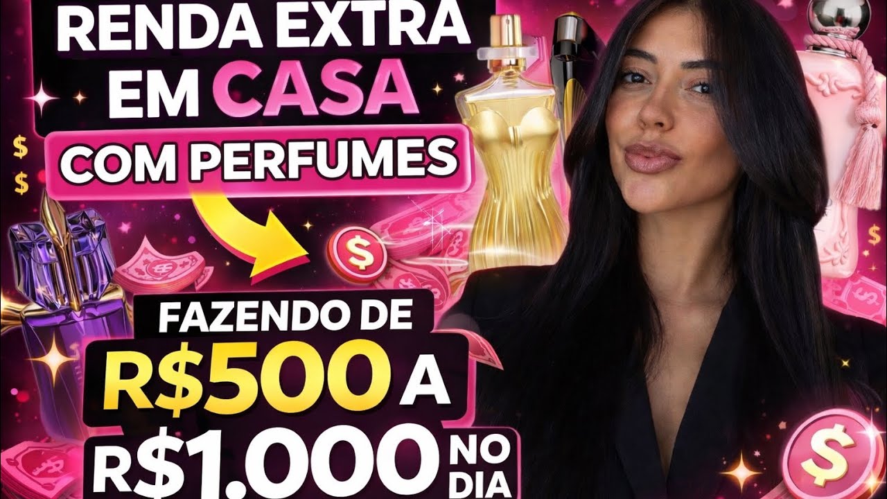 Como Ganhar de R$500 a R$1.000 por Dia Vendendo Perfumes | Rotina Real Em casa 🏠 