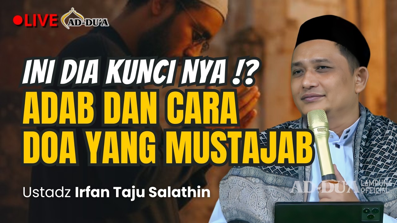🔴[LIVE] ADAB DAN CARA DOA YANG MUSTAJAB⁉️- Ustadz Irfan Taju Salathin #masjidaddua