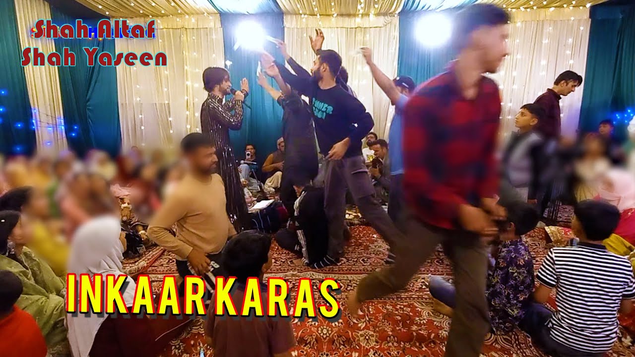 Inkaar Karas || Shah Altaf || Shah Yaseen || Star Shalteng