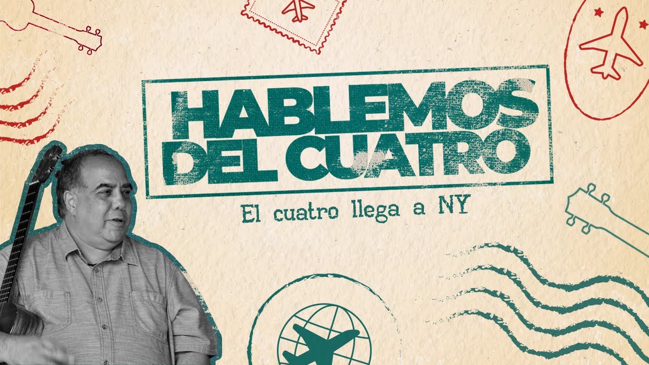 Aquiles Báez. El cuatro llega a NY - Hablemos del cuatro T3-EP 04