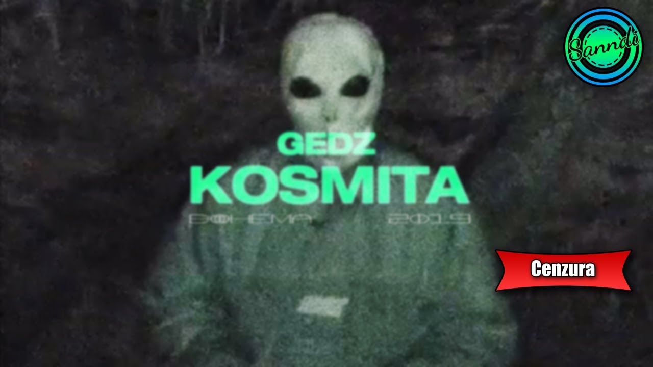 Gedz - Kosmita (wersja bez przekleństw) | Sanndi