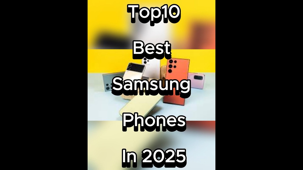 Top10 Best Samsung Phones In 2025 #top #shortsfeed #viralshorts #shorts
