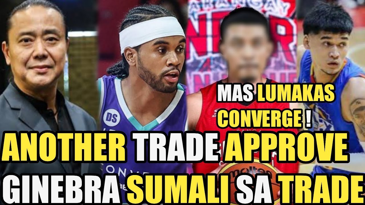 PBA ANOTHER TRADE APPROVE | GINEBRA SUMALI SA TRADE | MAS LUMAKAS CONVERGE !