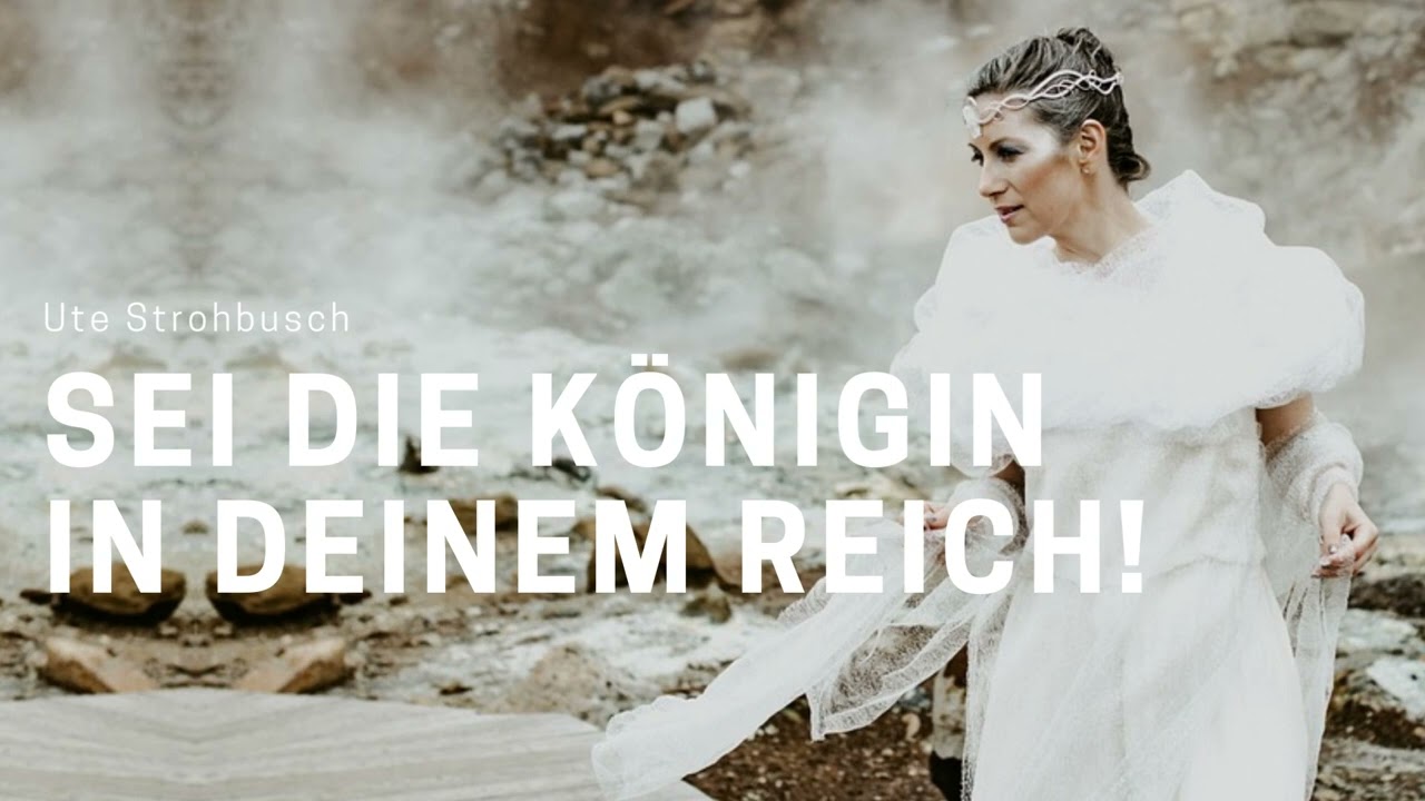 Ute Strohbusch: Sei die Königin in deinem Reich! #weiblichkeit