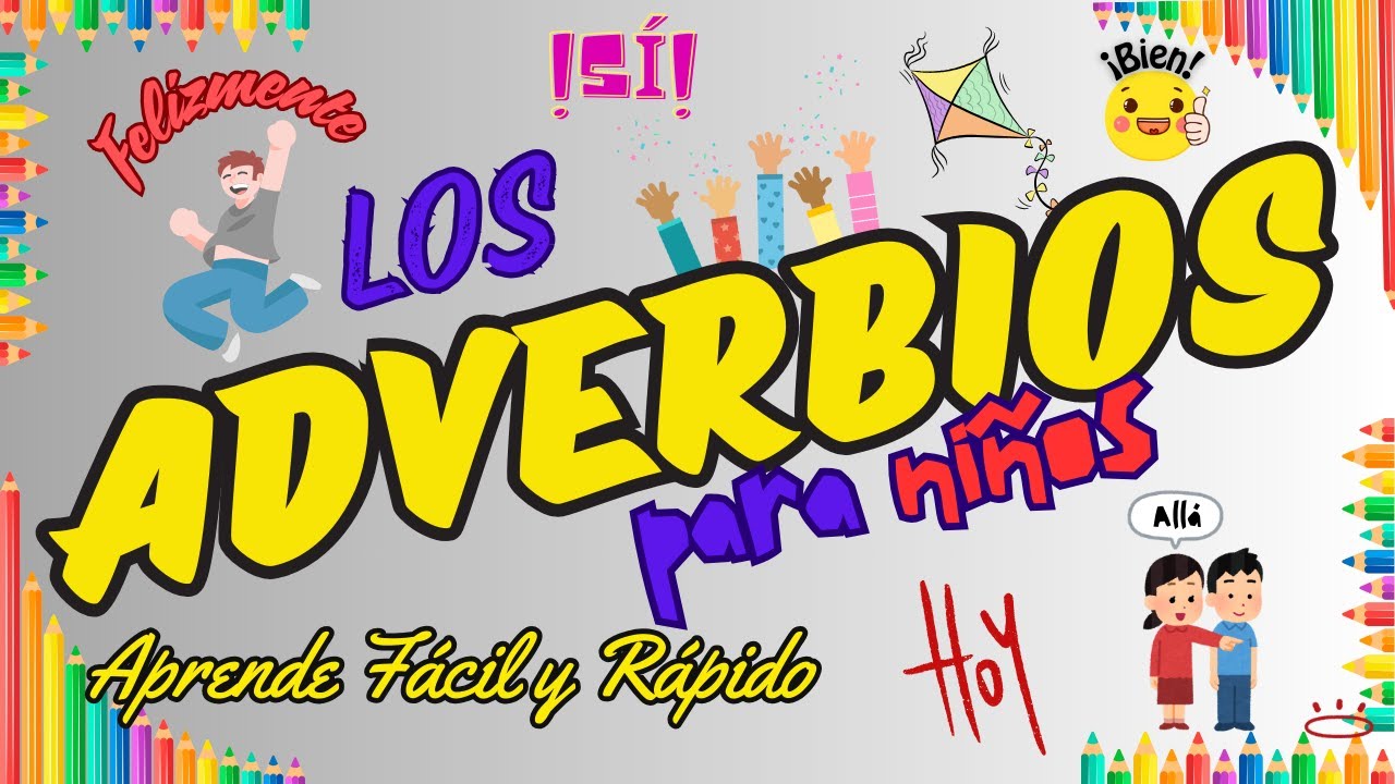 Los adverbios para niños. Aprende fácil y rápido.  #verbos #clasesvirtuales