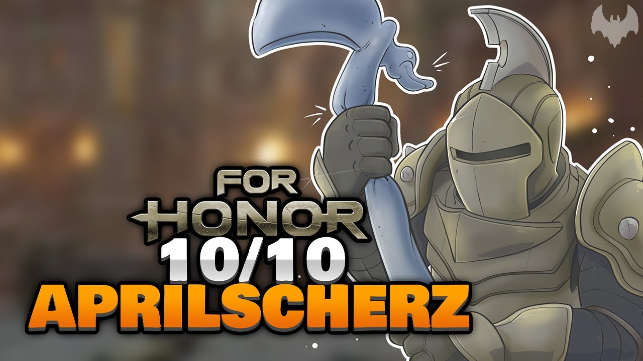 DER BESTE APRILSCHERZ 🥳 - ♠ For Honor ♠