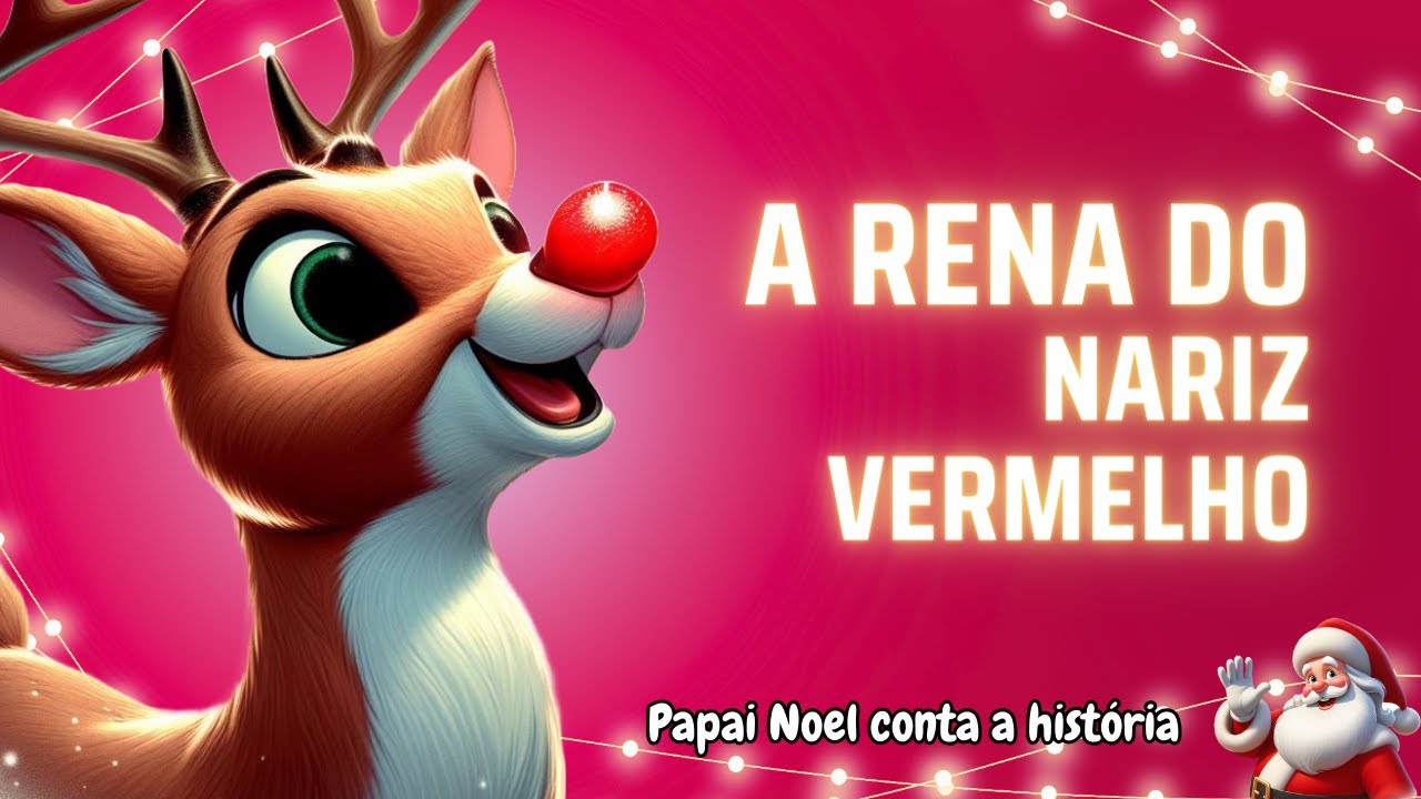 A Rena do Nariz Vermelho | Conto de Natal para Crian&ccedil;as