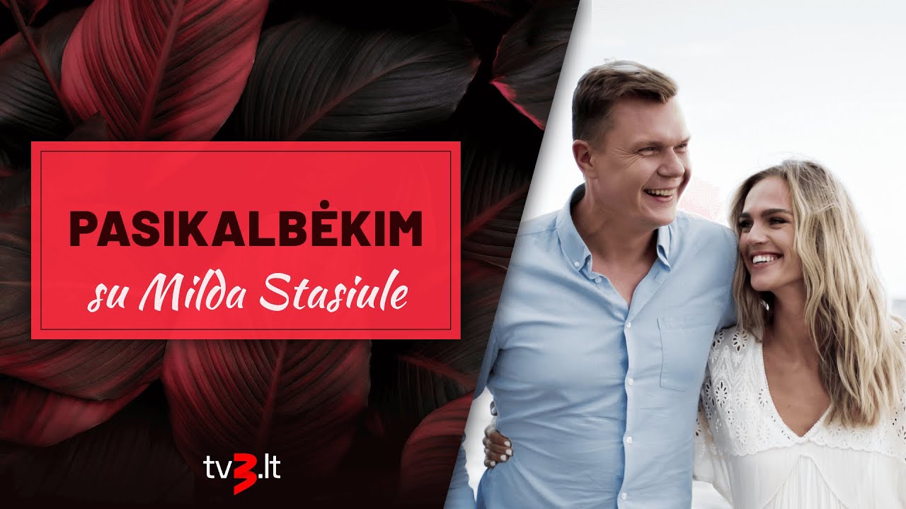 PASIKALBĖKIM. Milda Stasiulė – apie save, Mindaugą ir pokyčius