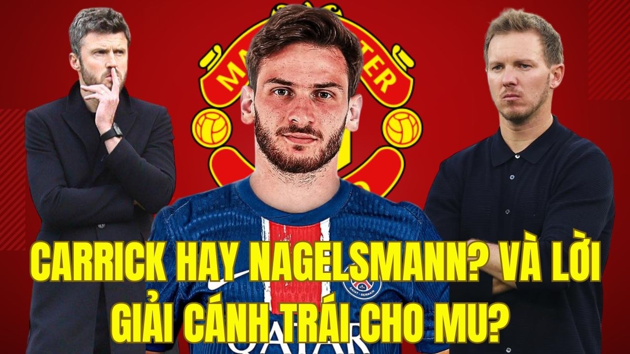 CARRICK HAY NAGELSMANN? VÀ LỜI GIẢI CÁNH TRÁI CHO MU?