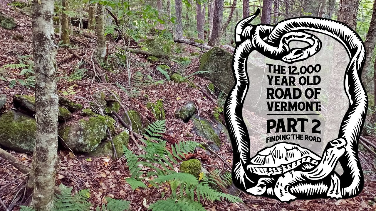 Part 2 of the 12,000 year old road of Vermont