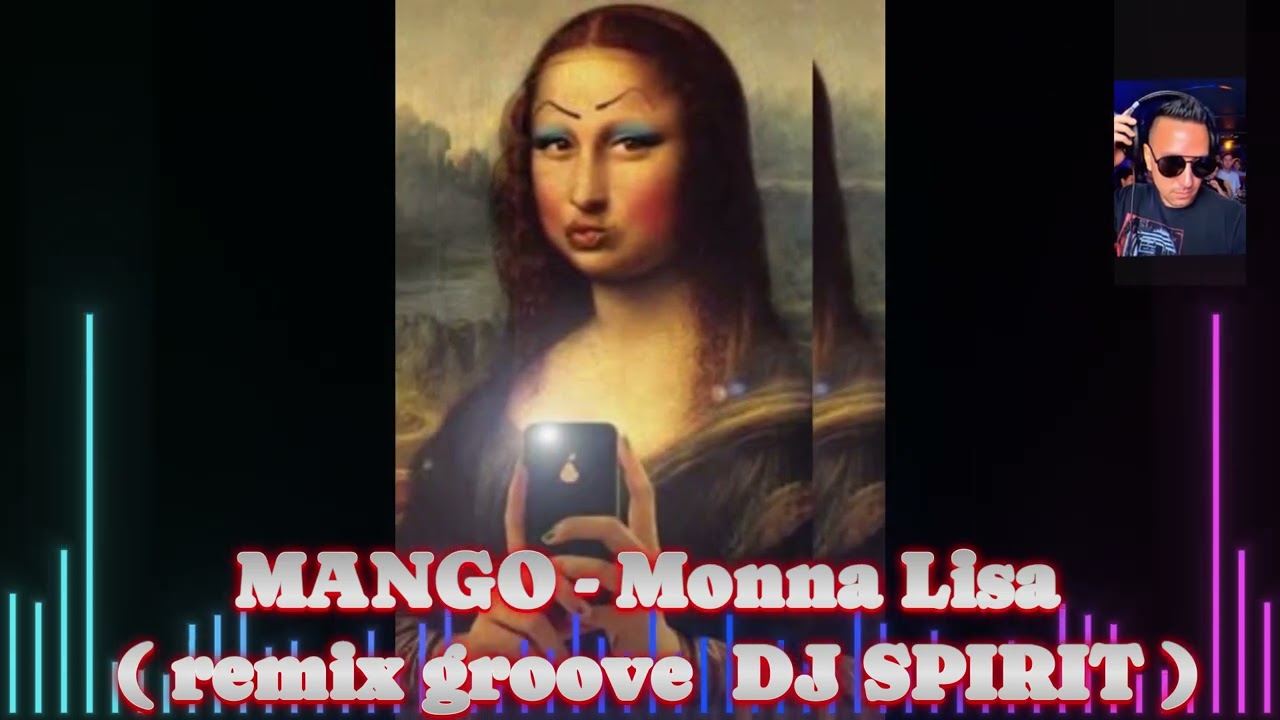 MANGO - Monna Lisa  ( remix groove DJ SPIRIT )