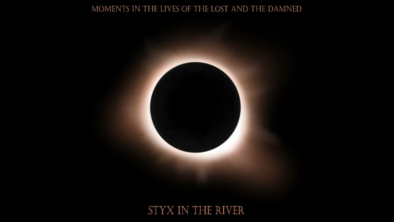 Cassilda's Song (Bonus Track) - Moments in the Lives of the Lost and the Damned - Styx in the River