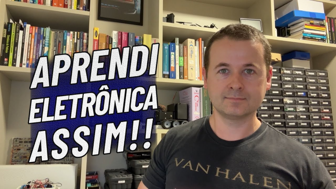 Como Eu Aprendi Eletrônica? (passo a passo com dicas!)