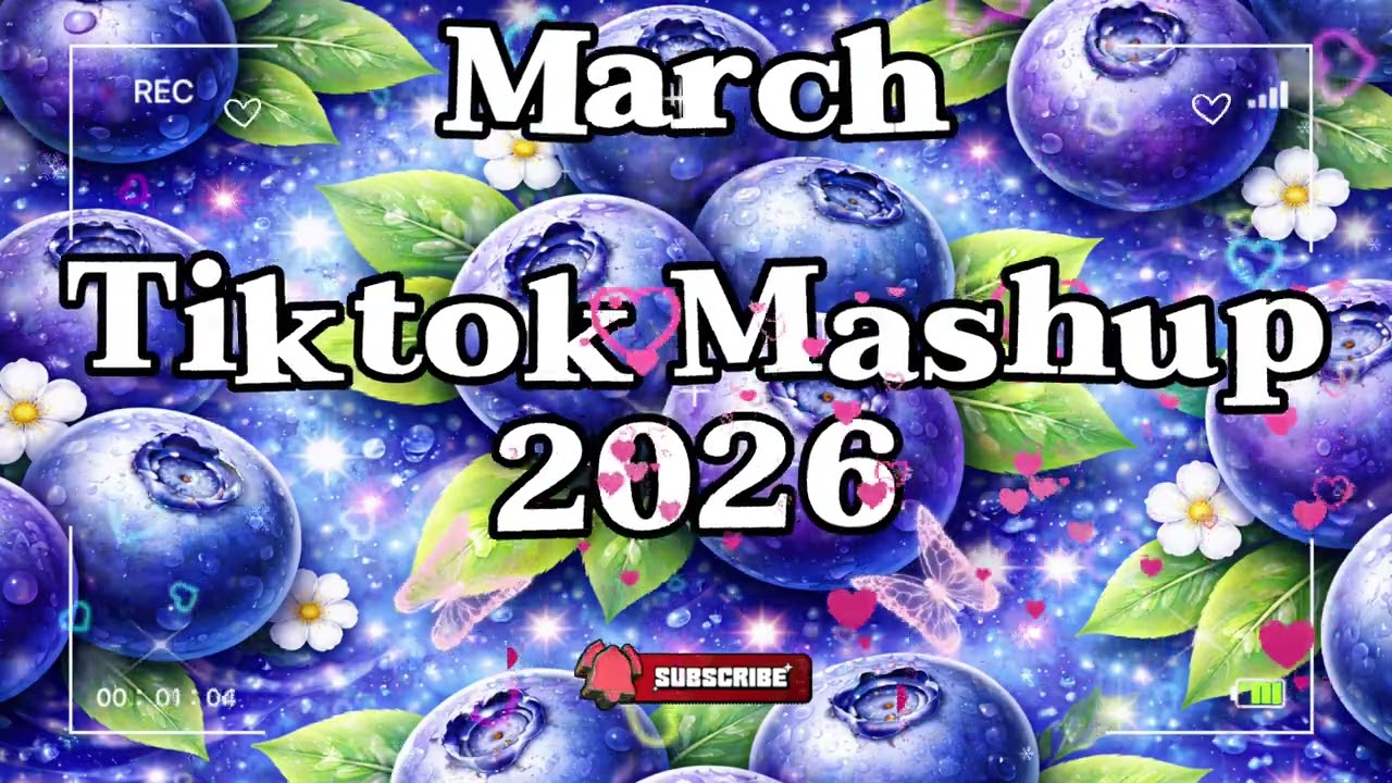 TikTok Mashup March 💝2026💝 (Not Clean)