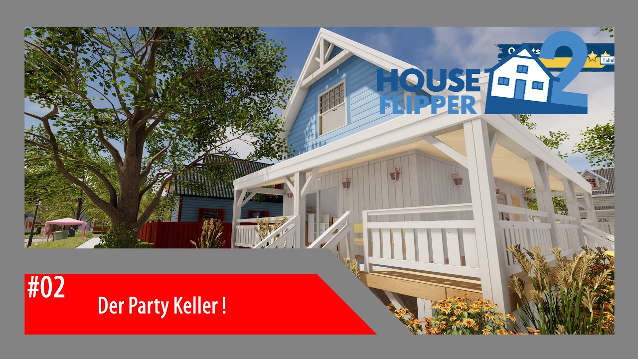 House Flipper 2 #02 Der Party Keller !