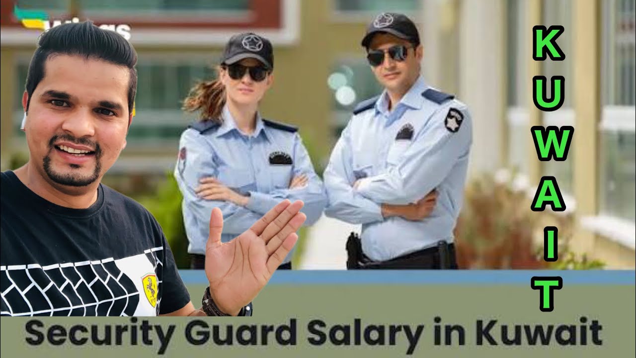Kuwait security guard salary// Kuwait visa process 