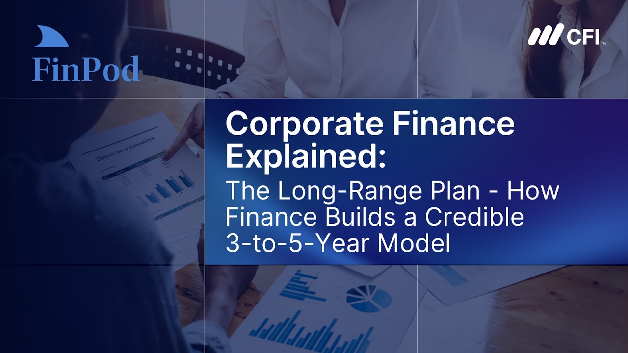 Corporate Finance Explained | How Finance Builds a Credible 3 to 5 Year Model