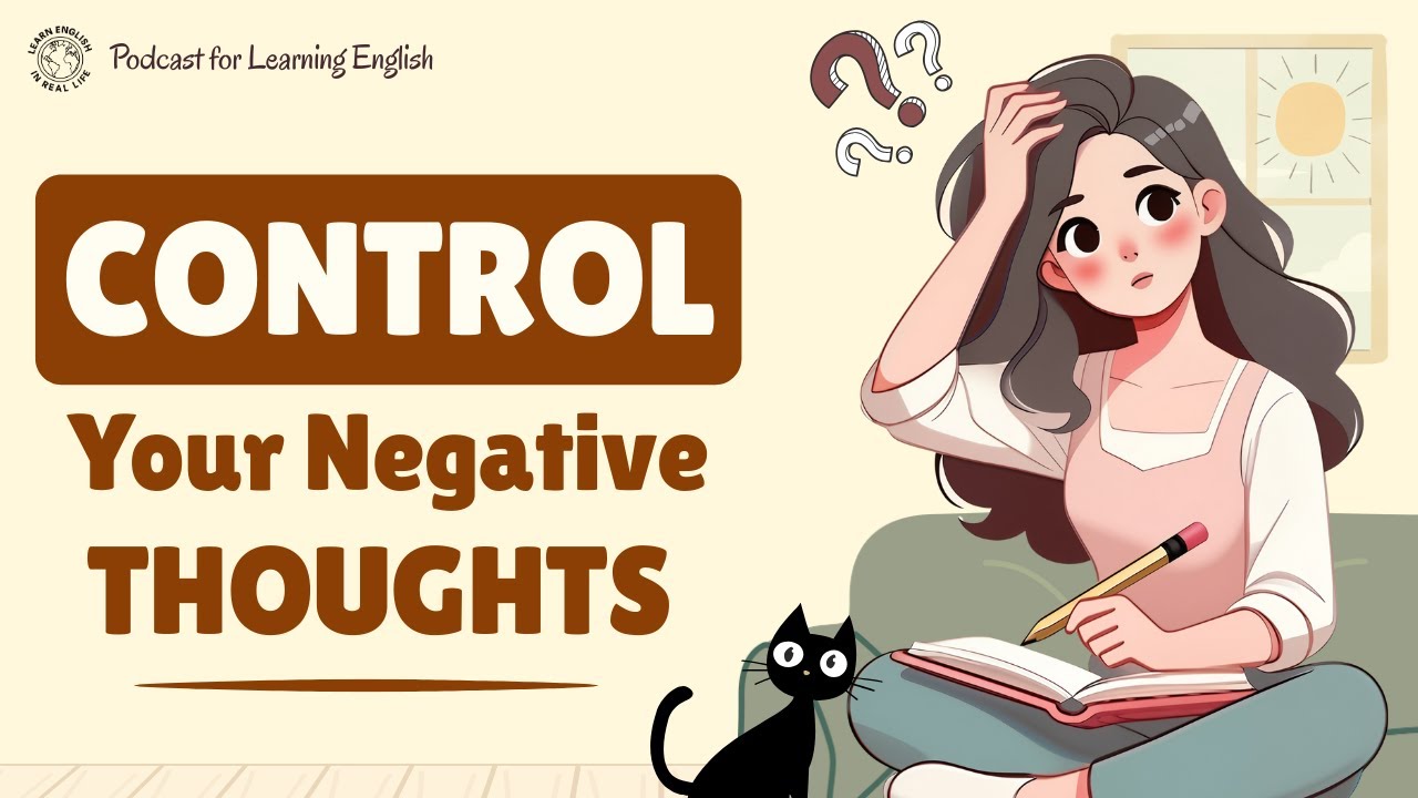 Control Your Negative Thoughts | B1/B2 English Listening Practice | Learn English Podcast