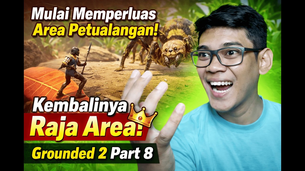 Mulai Memperluas Area Petualangan! Kembalinya Raja Area 👑 | Grounded 2 Part 8