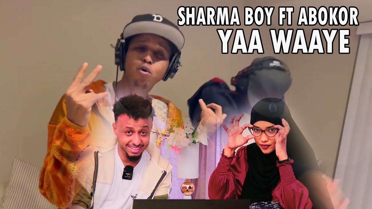 SHARMA BOY FT ABOKOR _ YAA WAAYE _ REACTION BY: HASSANSOYA FT UMU AHZAAB