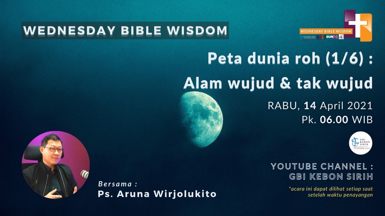 GBI KS - WBW - Aruna Wirjolukito - Peta dunia roh (1/6) : Alam wujud & tak wujud - 14 april 2021