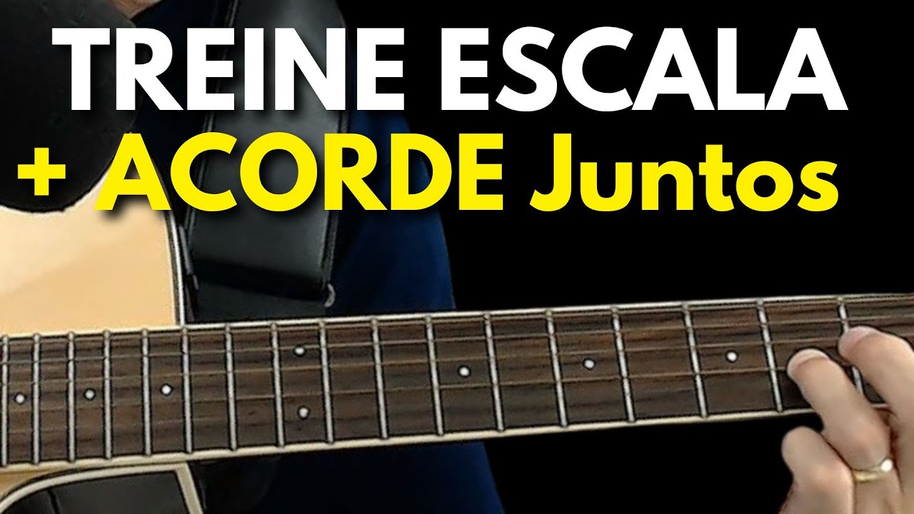 🎸COMO FAZER ESCALA Junto com os acordes NO VIOLÃO - Agilidade nos DEDOS