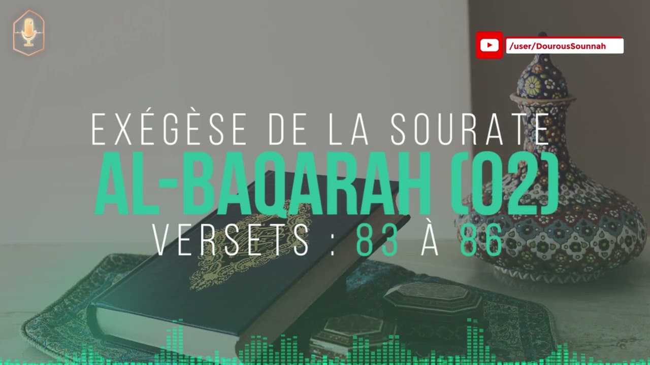 Tafsir 053 Al Baqarah versets 83-86 (oustadh Abou Laïth 'Othmân Al-Armany) - Dourous-Sounnah.com