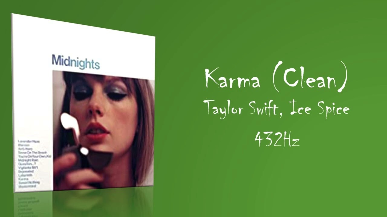 Karma - Taylor Swift, Ice Spice Clean (432Hz Audio)