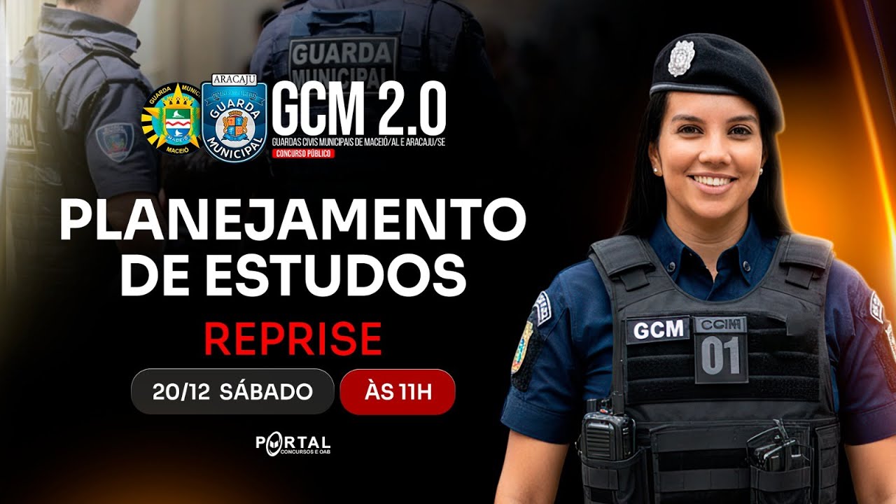 CONCURSO GCM 2.0 (MACEIÓ/AL E ARACAJU/SE): PLANEJAMENTO DE ESTUDOS + LANÇAMENTO DO CURSO - reprise