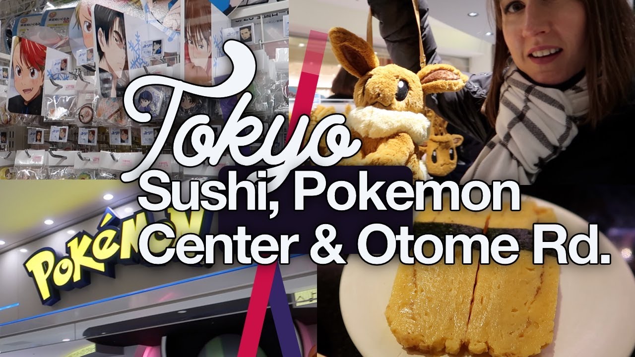 Tokyo's Best Sushi, Pokemon Center and Anime Merch at Otome Road! TOKYO #6 | Dec 2018 | thisNatasha