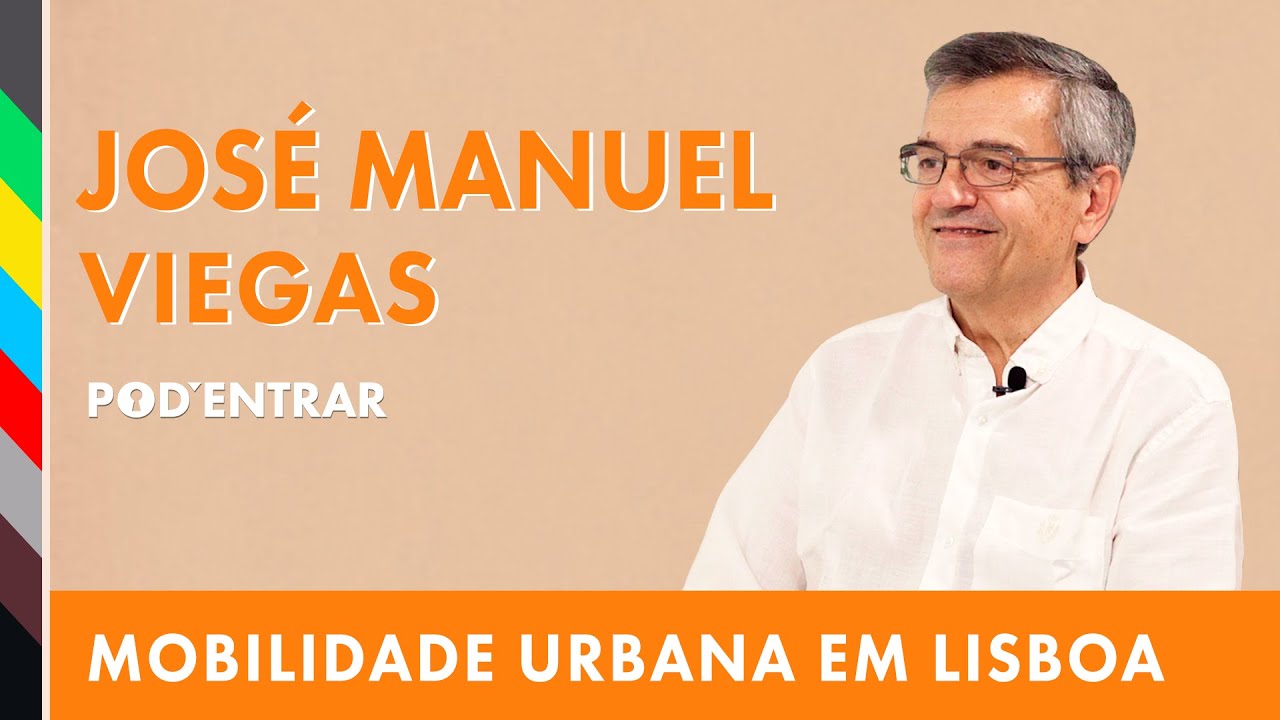 A mobilidade urbana na Área Metropolitana de Lisboa: José Manuel Viegas #18