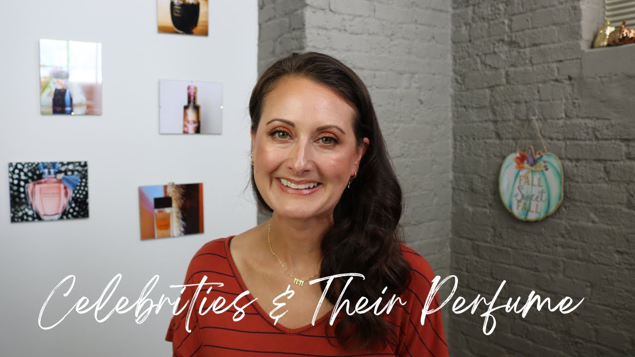 Perfumes Celebrities Wear or Have Worn