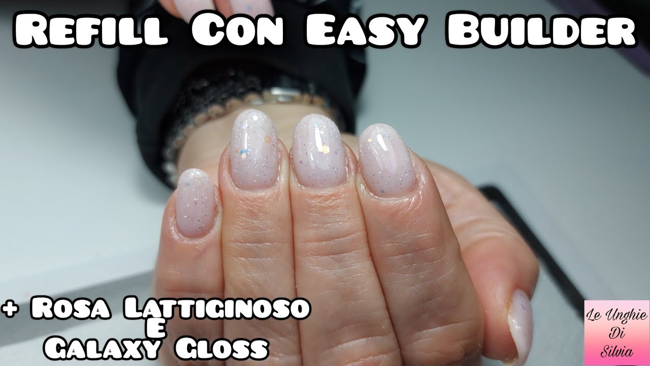 Refill Con Easy Builder MichelleNails + Rosa Lattiginoso E Galaxy Gloss
