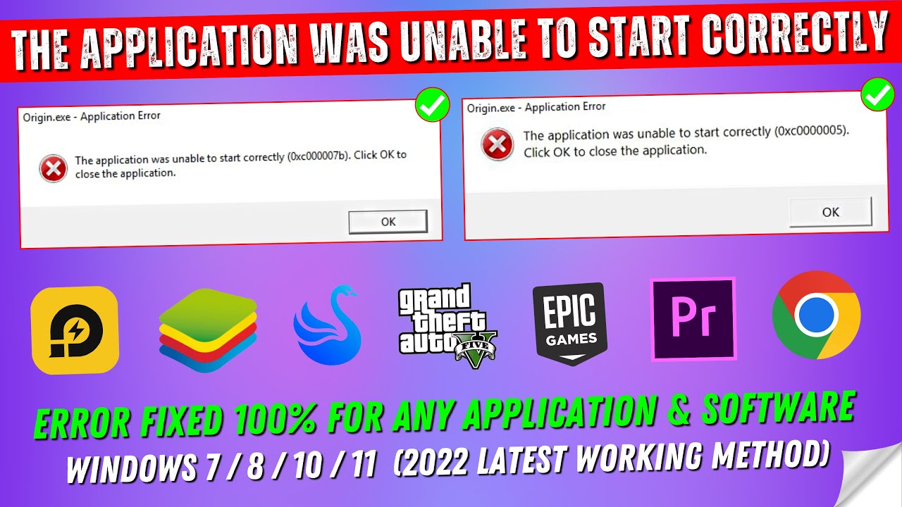 The Application Was Unable To Start Correctly 0xc00005 / 0xc00007b Click OK to Close the Application